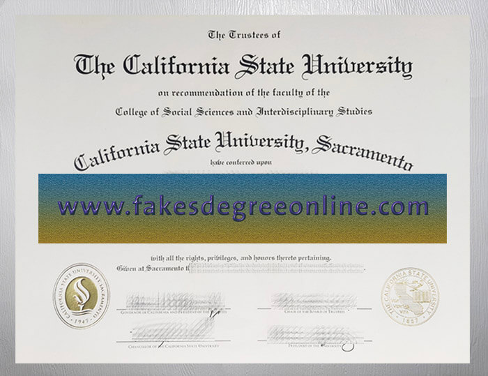 Get a CSUS diploma, Make California State University Sacramento certificate